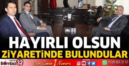 Hayırlı olsun ziyaretinde bulundular