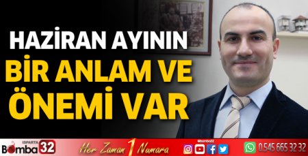 Haziran ayının bir anlam ve önemi var