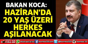 Haziran'da 20 yaş üstü herkes aşılanacak