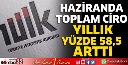 Haziranda toplam ciro yıllık yüzde 58,5 arttı