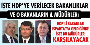 HDP'Lİ BAKANLARIN ISPARTA MÜDÜRLERİ