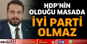 HDP'nin olduğu bir masada İyi Parti olmaz
