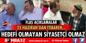 HEDEFİ OLMAYAN SİYASETÇİ OLMAZ