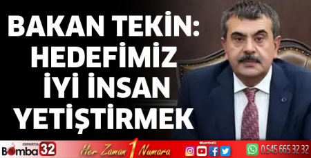 Hedefimiz iyi insan yetiştirmek
