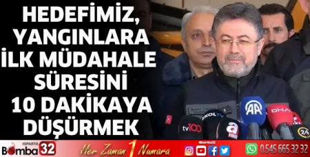 Hedefimiz, yangınlara ilk müdahale süresini 10 dakikaya düşürmek