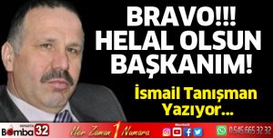 Helal olsun başkanım