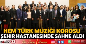 HEM Türk Müziği korosu Şehir Hastanesinde sahne aldı
