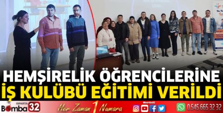 Hemşirelik öğrencilerine İş Kulübü eğitimi verildi