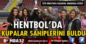 HENTBOL’DA KUPALAR SAHİPLERİNİ BULDU