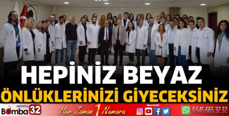 Hepiniz beyaz önlüklerinizi giyeceksiniz