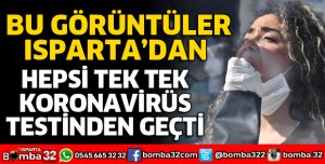 HEPSİ KORONAVİRÜS TESTİNDEN GEÇİYOR