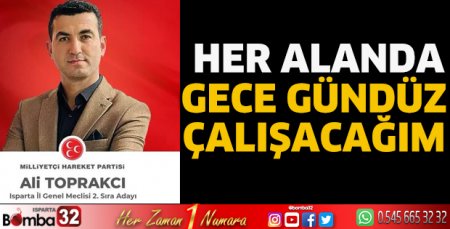 Her alanda gece gündüz çalışacağım 