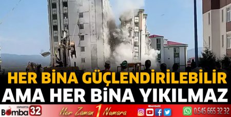 Her bina güçlendirilebilir ama her bina yıkılamaz