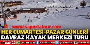 HER CUMARTESİ VE PAZAR DAVRAZ TURU
