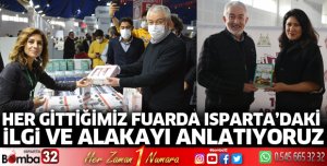 HER GİTTİĞİMİZ FUARDA ISPARTA’DAKİ İLGİ VE ALAKAYI ANLATIYORUZ