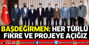 Her türlü fikre ve projeye açığız