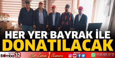 Her yer bayrak ile donatılacak
