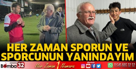 Her zaman sporun ve sporcunun yanındayım