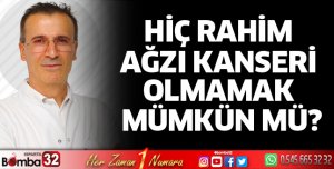 Hiç rahim ağzı kanseri olmamak mümkün mü?