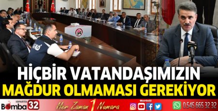Hiçbir vatandaşımızın mağdur olmaması gerekiyor