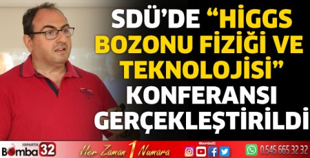 Higgs Bozonu Fiziği ve Teknolojisi Konferansı 