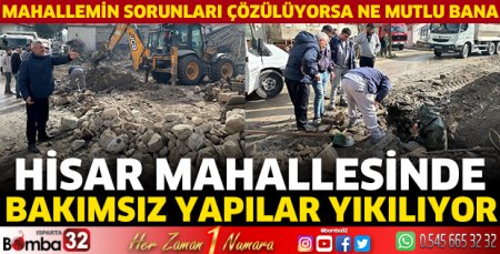Hisar Mahallesinde bakımsız yapılar yıkılıyor 