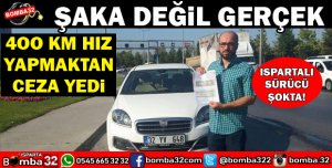 HIZ LİMİTİ 230 KM ARACA 400 KM HIZDAN CEZA YAZILDI