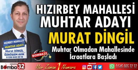 Hızırbey Mahallesi Muhtar adayı Murat Dingil yapacaklarını sıraladı