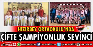 HIZIRBEY ORTAOKULUNDAN ÇİFTE ŞAMPİYONLUK