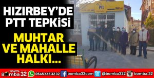 Hızırbey'de PTT tepkisi