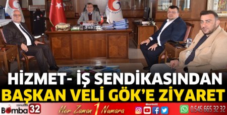 Hizmet- İş Sendikasından Başkan Veli Gök’e ziyaret