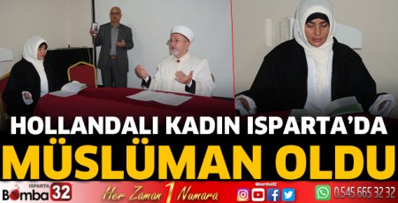 Hollandalı kadın Isparta’da Müslüman oldu