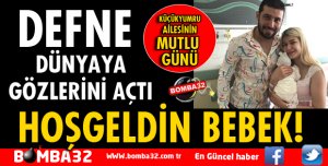 HOŞGELDİN BEBEK!