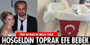 HOŞGELDİN TOPRAK EFE! 
