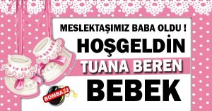 Hoşgeldin Tuana Beren Bebek