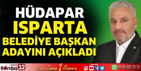 HÜDAPAR Isparta Belediye başkan adayını açıkladı