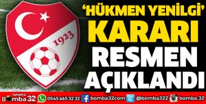 HÜKMEN YENİLGİ KARARI RESMEN AÇIKLANDI