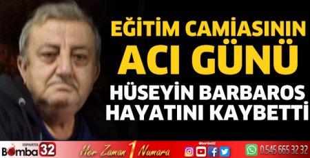 Hüseyin Barbaros hayatını kaybetti