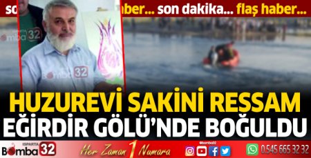 Huzurevi sakini ressam Eğirdir Gölü'nde boğuldu