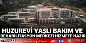 Huzurevi Yaşlı Bakım ve Rehabilitasyon Merkezi hizmete hazır