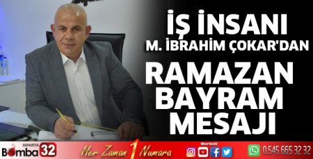 İbrahim Çokar’dan Ramazan Bayram Mesajı
