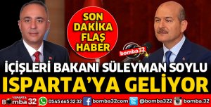 İÇİŞLERİ BAKANI SÜLEYMAN SOYLU GELİYOR