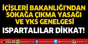 İÇİŞLERİ BAKANLIĞINDAN SOKAĞA ÇIKMA YASAĞI VE YKS GENELGESİ