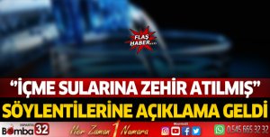 İçme sularına zehir atılmış söylentilerine açıklama geldi