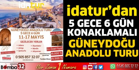 İdatur’dan Güneydoğu Anadolu Turu