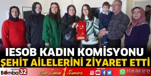 IESOB Kadın Komisyonu şehit ailelerini ziyaret etti