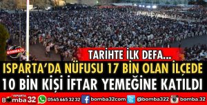 İFTAR YEMEĞİNE 10 BİN KİŞİ KATILDI