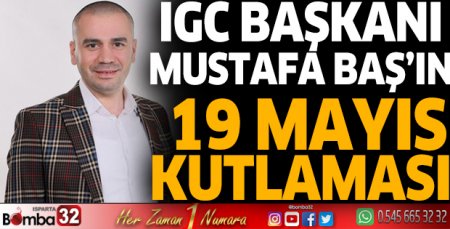 IGC Başkanı Baş’dan 19 Mayıs Mesajı 