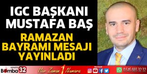 IGC Başkanı Mustafa Baş, Bayram mesajı yayınladı