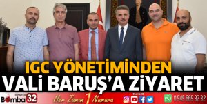 IGC Yönetiminden Vali Baruş’a ziyaret